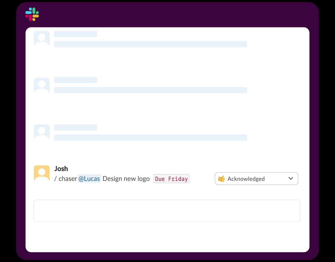 Slack-style message showing a task, due date, and acknowledgement